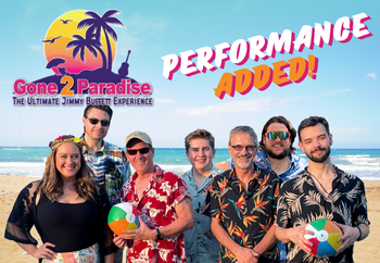 Gone 2 Paradise 2nd performance added Gone 2 Paradise 2nd performance added